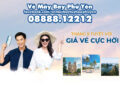Vé máy bay Tuy Hòa➡Sài Gòn⬅cập nhật ngày 07/08/2023